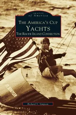 America's Cup Yachten: Die Rhode-Island-Verbindung - America's Cup Yachts: The Rhode Island Connection