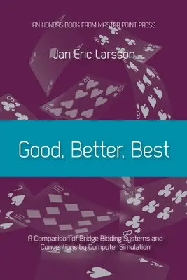 Gut, besser, am besten: Ein Vergleich von Bietsystemen und Konventionen beim Bridge durch Computersimulation - Good, Better, Best: A comparison of bridge bidding systems and conventions by computer simulation