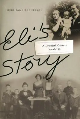 Eli's Geschichte: Ein jüdisches Leben im zwanzigsten Jahrhundert - Eli's Story: A Twentieth-Century Jewish Life