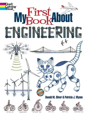 Mein erstes Buch über Technik: Eine fantastische Einführung in die Robotik und andere Bereiche der Technik - My First Book about Engineering: An Awesome Introduction to Robotics & Other Fields of Engineering