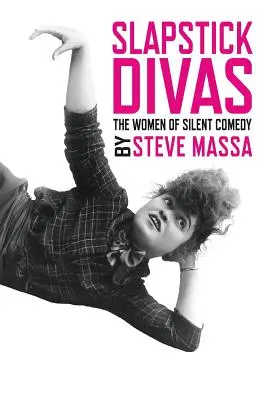 Slapstick-Diven: Die Frauen der stummen Komödie - Slapstick Divas: The Women of Silent Comedy