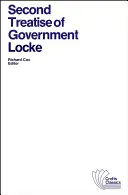 Zweite Abhandlung über die Regierung: Ein Essay über den wahren Ursprung, das Ausmaß und den Zweck der bürgerlichen Regierung - Second Treatise of Government: An Essay Concerning the True Original, Extent and End of Civil Government