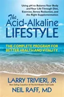 Der sauer-alkalische Lebensstil: Das komplette Programm für mehr Gesundheit und Vitalität - The Acid-Alkaline Lifestyle: The Complete Program for Better Health and Vitality