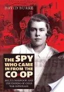 Die Spionin, die von der Co-Op kam: Melita Norwood und das Ende der Spionage im Kalten Krieg - The Spy Who Came in from the Co-Op: Melita Norwood and the Ending of Cold War Espionage