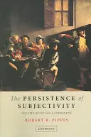 Das Fortbestehen der Subjektivität: Über das Kantsche Nachspiel - The Persistence of Subjectivity: On the Kantian Aftermath