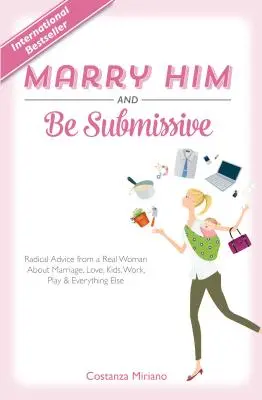 Heirate ihn und sei unterwürfig - Marry Him and Be Submissive