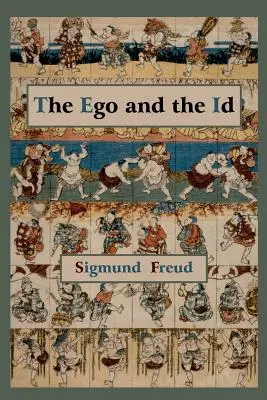Das Ich und das Es - Erste Ausgabe Text - The Ego and the Id - First Edition Text