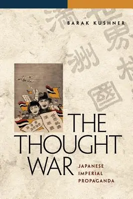 Der Gedankenkrieg: Japanische kaiserliche Propaganda - The Thought War: Japanese Imperial Propaganda