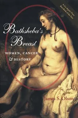 Bathseba's Breast: Frauen, Krebs und Geschichte - Bathsheba's Breast: Women, Cancer, and History