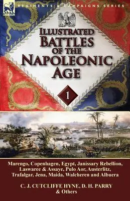 Illustrierte Schlachten des napoleonischen Zeitalters - Band 1: Marengo, Kopenhagen, Ägypten, Janitscharenaufstand, Laswaree & Assaye, Pulo Aor, Austerlitz, Trafalga - Illustrated Battles of the Napoleonic Age-Volume 1: Marengo, Copenhagen, Egypt, Janissary Rebellion, Laswaree & Assaye, Pulo Aor, Austerlitz, Trafalga