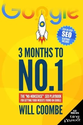 3 Monate bis zur Nr. 1: Das „No-Nonsense“ SEO Playbook für die Auffindbarkeit Ihrer Website bei Google“. - 3 Months to No.1: The No-Nonsense