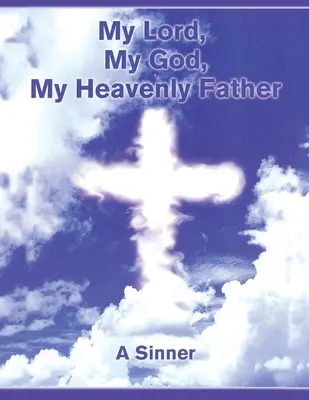 Mein Herr, mein Gott, mein himmlischer Vater - My Lord, My God, My Heavenly Father