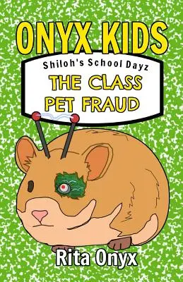 Onyx Kids Shiloh's School Dayz: Der Klassentier-Betrug - Onyx Kids Shiloh's School Dayz: The Class Pet Fraud