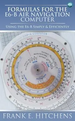 Formeln für den Flugnavigationscomputer E6-B - Formulas for the E6-B Air Navigation Computer