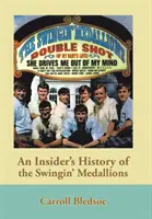 Eine Insider-Geschichte der Swingin' Medallions - An Insider's History of the Swingin' Medallions