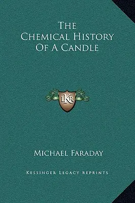 Die chemische Geschichte einer Kerze - The Chemical History of a Candle