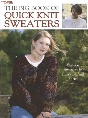 Das große Buch der schnell gestrickten Pullover - The Big Book of Quick Knit Sweaters