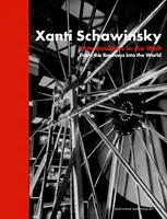 Xanti Schawinsky - Vom Bauhaus in die Welt. Vom Bauhaus in die Welt - Xanti Schawinsky - Vom Bauhaus in die Welt. From the Bauhaus into the World