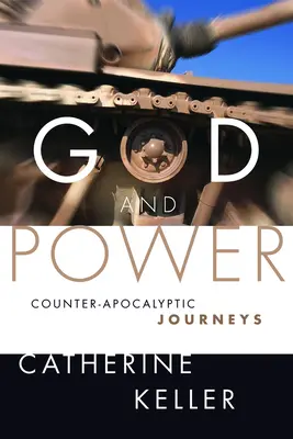 Gott und Macht: Anti-Apokalyptische Reisen - God and Power: Counter-Apocalyptic Journeys