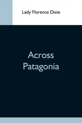 Quer durch Patagonien - Across Patagonia