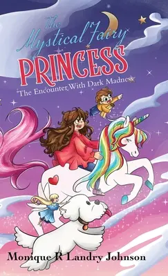 Die mystische Feenprinzessin: Die Begegnung mit dem dunklen Wahnsinn - The Mystical Fairy Princess: The Encounter With Dark Madness