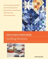 Wie man ein Quilting-Geschäft von zu Hause aus startet - How to Start a Home-Based Quilting Business