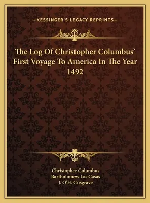 Das Logbuch von Christoph Kolumbus' erster Reise nach Amerika im Jahre 1492 - The Log Of Christopher Columbus' First Voyage To America In The Year 1492