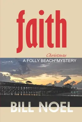 Der Glaube: Ein Weihnachtskrimi in Folly Beach - Faith: A Folly Beach Christmas Mystery