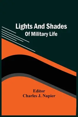 Lichter und Schatten des Militärlebens - Lights And Shades Of Military Life