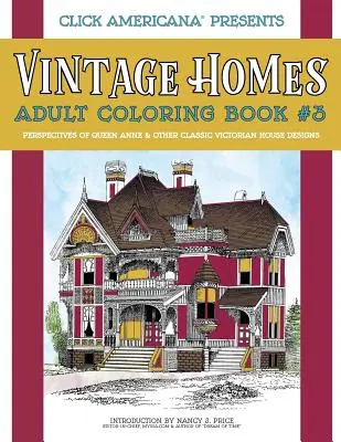 Vintage Homes: Malbuch für Erwachsene: Perspektiven von Queen Anne und anderen klassischen viktorianischen Hausdesigns - Vintage Homes: Adult Coloring Book: Perspectives of Queen Anne & Other Classic Victorian House Designs