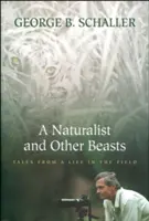 Ein Naturforscher und andere Bestien: Geschichten aus einem Leben auf dem Feld - A Naturalist and Other Beasts: Tales from a Life in the Field