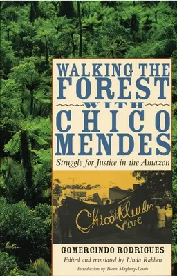 Waldspaziergang mit Chico Mendes: Kampf um Gerechtigkeit im Amazonasgebiet - Walking the Forest with Chico Mendes: Struggle for Justice in the Amazon