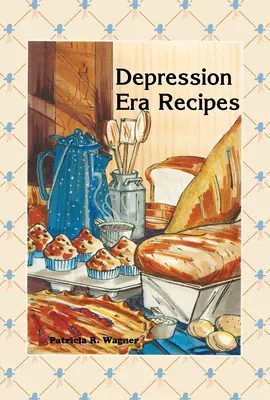 Rezepte aus der Zeit der Depression - Depression Era Recipes