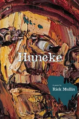 Huncke: Ein Gedicht & Gemälde - Huncke: A Poem & Paintings