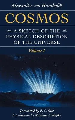 Kosmos, 1: Eine Skizze der physikalischen Beschreibung des Universums - Cosmos, 1: A Sketch of the Physical Description of the Universe