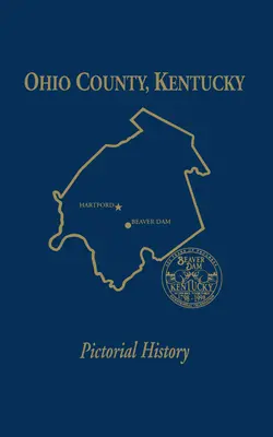 Ohio Co, KY: Bebilderte Geschichte, Band I - Ohio Co, KY: Pictorial History, Vol I