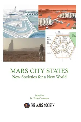MARS CITY STATES Neue Gesellschaften für eine neue Welt - MARS CITY STATES New Societies for a New World