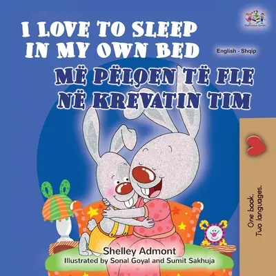 I Love to Sleep in My Own Bed (Englisch Albanisch Zweisprachiges Buch für Kinder) - I Love to Sleep in My Own Bed (English Albanian Bilingual Book for Kids)