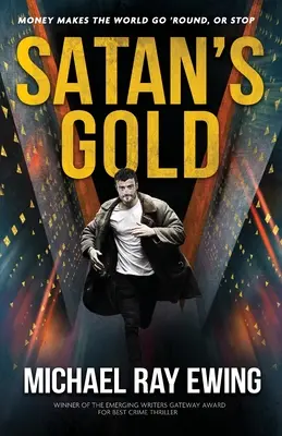 Satans Gold: Geld hält die Welt in Schwung. Oder aufhören. - Satan's Gold: Money makes the world go 'round. Or stop.