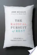 Das radikale Streben nach Ruhe: Der Produktivitätsfalle entkommen - The Radical Pursuit of Rest: Escaping the Productivity Trap