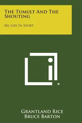 Der Tumult und das Gebrüll: Mein Leben im Sport - The Tumult and the Shouting: My Life in Sport