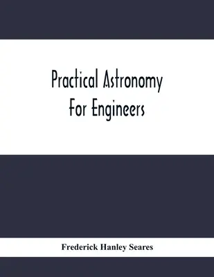 Praktische Astronomie für Ingenieure - Practical Astronomy For Engineers