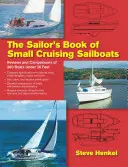 The Sailor's Book of Small Cruising Sailboats: Reviews und Vergleiche von 360 Booten unter 26 Fuß - The Sailor's Book of Small Cruising Sailboats: Reviews and Comparisons of 360 Boats Under 26 Feet