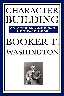 Charakterbildung (ein Buch zum afroamerikanischen Erbe) - Character Building (an African American Heritage Book)