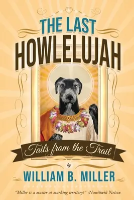 Das letzte Hallelujah: Die Spuren des Weges - The Last Howlelujah: Tails from the Trail