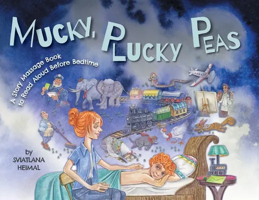 Mucky, Plucky Peas: Ein Massagebuch mit Geschichten zum Vorlesen vor dem Schlafengehen - Mucky, Plucky Peas: A Story Massage Book to Read Aloud Before Bedtime