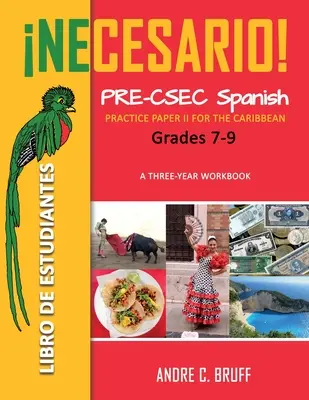 Necesario! Pre-CSEC Spanish Grades 7-9: Practice Paper II for the Caribbean A Three-Year Workbook Libro de Estudiantes