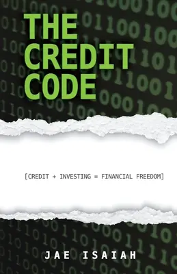 Der Kredit-Code: Kredit + Investieren = Finanzielle Freiheit - The Credit Code: Credit + Investing = Financial Freedom