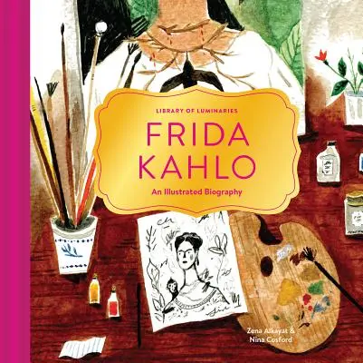 Bibliothek der Lichtgestalten: Frida Kahlo: Eine illustrierte Biographie - Library of Luminaries: Frida Kahlo: An Illustrated Biography
