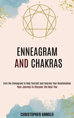 Enneagramm und Chakren: Deine Reise zur Entdeckung deines besten Ichs - Enneagram and Chakras: Your Journey to Discover the Best You